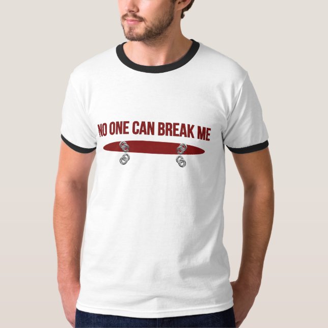 No One Can Break Me T-Shirt (Front)
