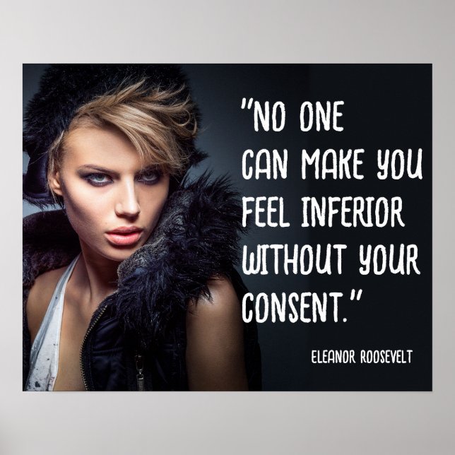 No One Can Make You Feel Inferior Positive Quotes Poster (Front)