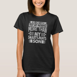 No One Can Test My Patience   Parenting T-Shirt