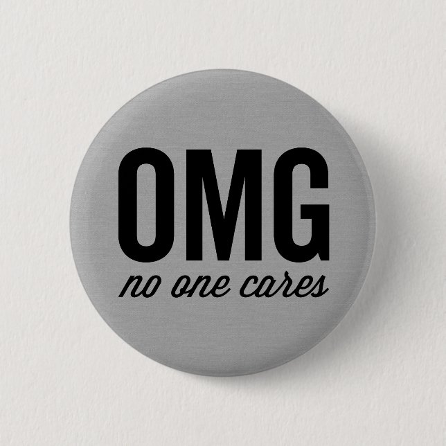 No One Cares Funny Quote 6 Cm Round Badge (Front)