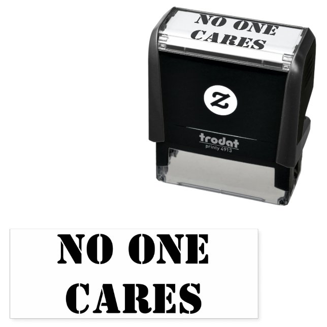 NO ONE CARES Self Inking Stamp (In Situ)