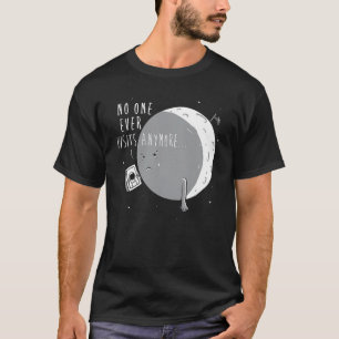 No One Ever Visits Anymore Moon T-Shirt