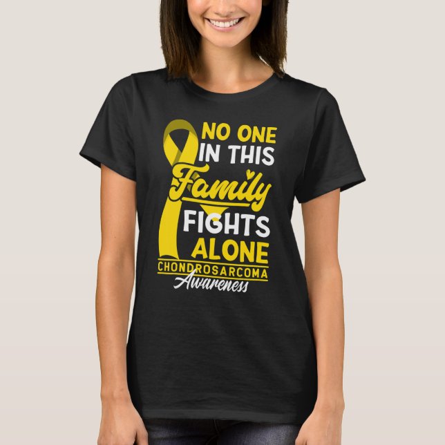 No One In This Family Fights Alone I Chondrosarcom T-Shirt (Front)