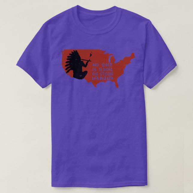 No One Is Illegal On Stolen Land All Native Land  T-Shirt (Design Front)