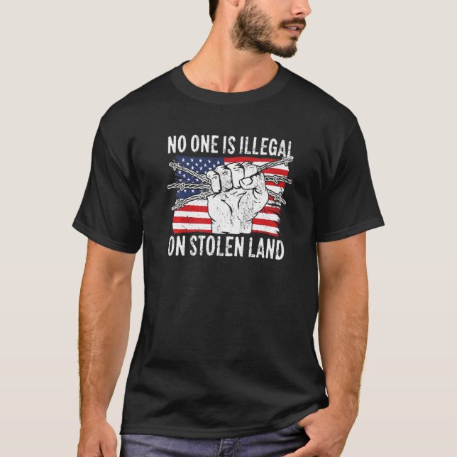 No One is Illegal on Stolen Land American Flag for T-Shirt (Front)