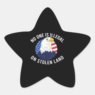 No One Is Illegal On Stolen Land Eagle Star Sticker