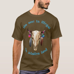 No One Is Illegal On Stolen Land Indigenous Immigr T-Shirt