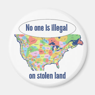 No One is Illegal on Stolen Land - Magnet