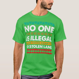 No One Is Illegal On Stolen Land Native American 2 T-Shirt