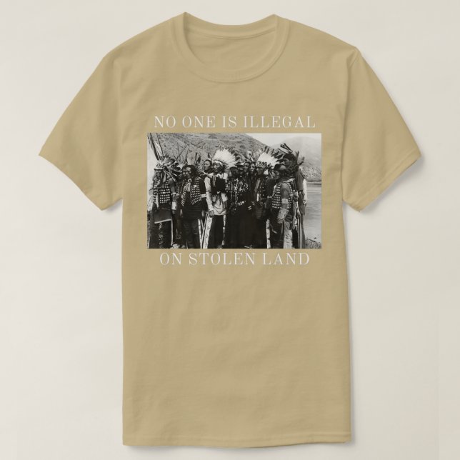 No One is Illegal On Stolen Land Native American H T-Shirt (Design Front)