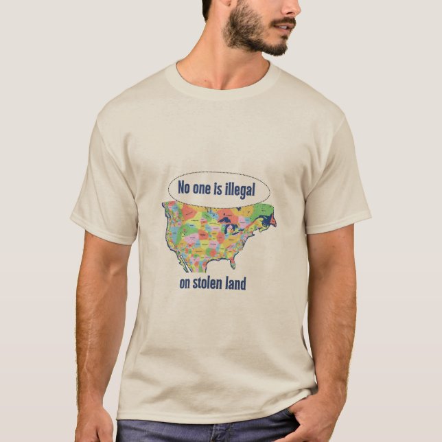 No One is Illegal on Stolen Land -  T-Shirt (Front)