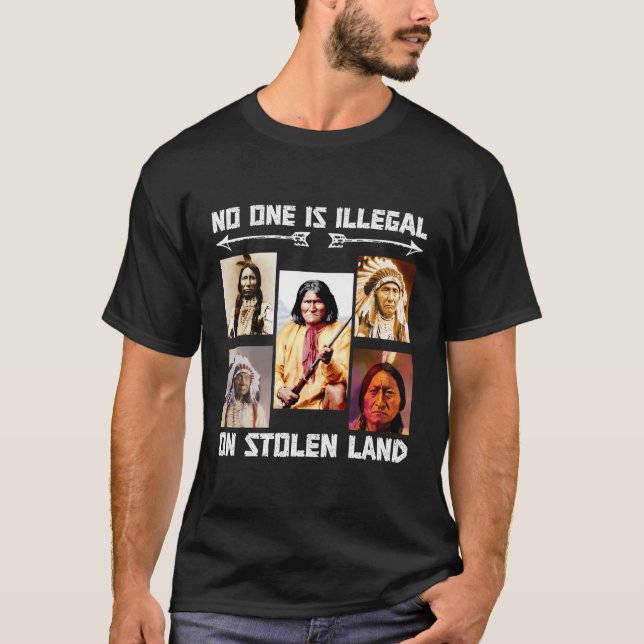No One Is Illegal On Stolen Land T-Shirt (Front)
