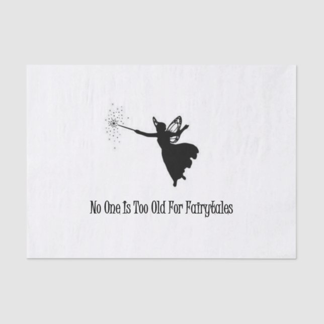 No One Is Too Old For Fairytales Tissue Paper (Front)