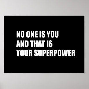 No one is you and that is your superpower poster