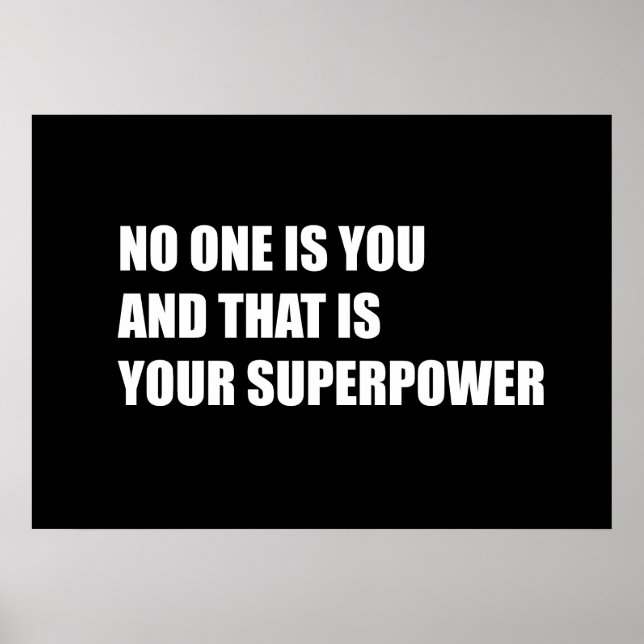 No one is you and that is your superpower poster (Front)