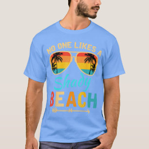 No One Like A Shady Beach Vacay Mode Traveling Sur T-Shirt