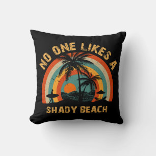 No One Likes a Shady Beach  Cushion