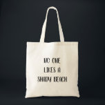 No One likes a shady beach funny quote Tote Bag<br><div class="desc">If you’re looking for an easy way to help with our plastic problem,  then these reusable tote bags can help. Designed to show your true self and your sense of humour. These totes carry milk,  bread,  cereal and much more.</div>