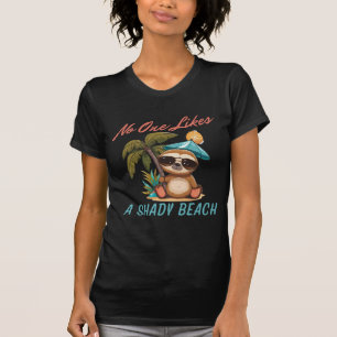 no one likes a shady beach T-Shirt