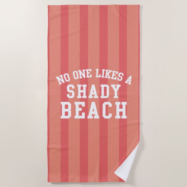 No One Likes A Shady Beach Towel (Front)
