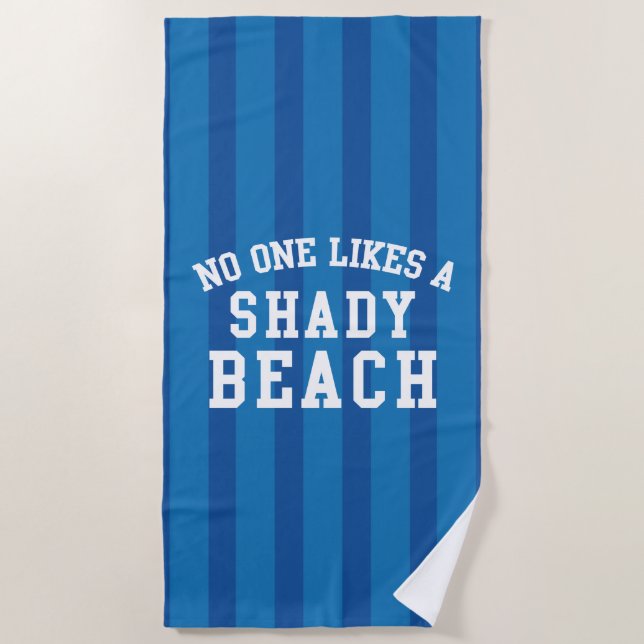 No One Likes A Shady Beach Towel (Front)