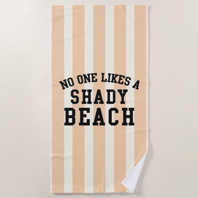 No One Likes A Shady Beach Towel (Front)