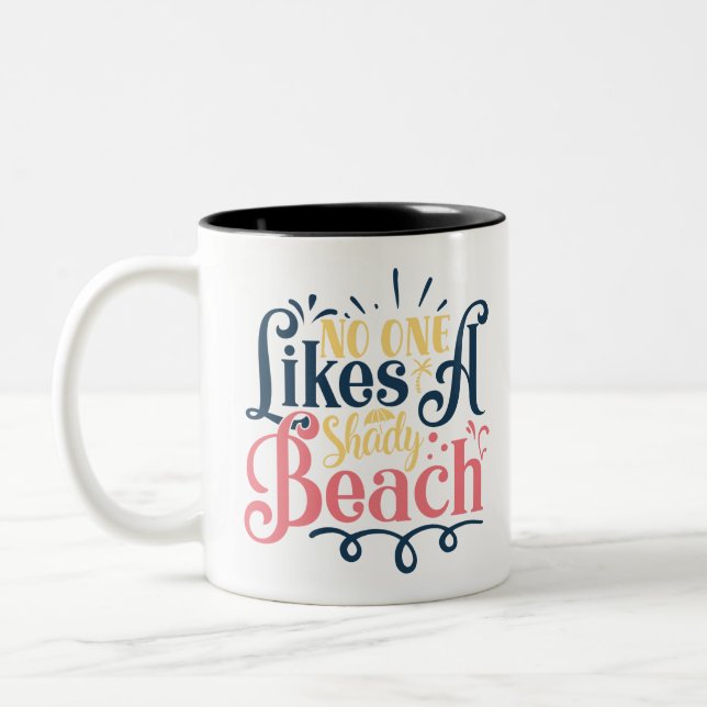 No One Likes A Shady Beach Two-Tone Coffee Mug (Left)