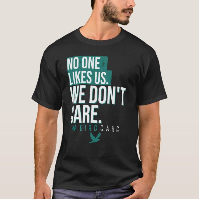 No One Likes Us And We Don't Care Philadelphia Spo T-Shirt (Front)