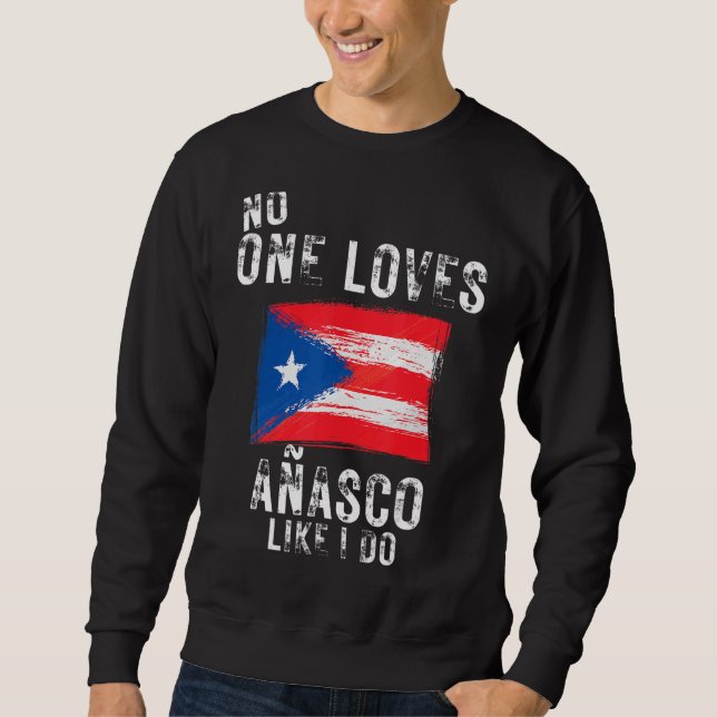 No One Loves Anasco Like I Do Puerto Rico Sweatshirt (Front)