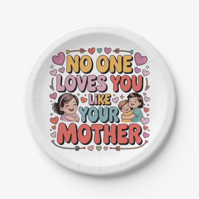 No One Loves You Like Your Mother Paper Plate (Front)