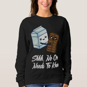 No One Needs To Know  Chocolate Milk Food  Graphic Sweatshirt