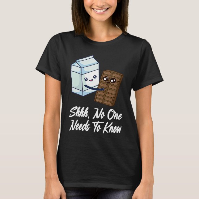 No One Needs To Know  Chocolate Milk Food  Graphic T-Shirt (Front)