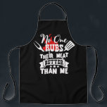 No One Rubs His Meat Funny BBQ Apron! Apron<br><div class="desc">Fire up the grill with hilarious BBQ humour! Image shows: Bold 'No One Rubs His Meat' text with playful grilling graphics and masculine design. Made from durable, stain-resistant fabric with adjustable fit. Perfect for dad gifts, barbecue masters, or outdoor cooking. Fast shipping! Add comedy to your cookouts with this witty...</div>