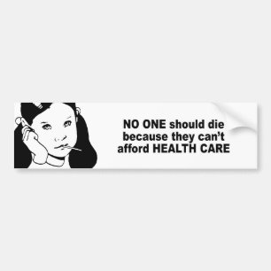 No one should die because they can't afford health bumper sticker