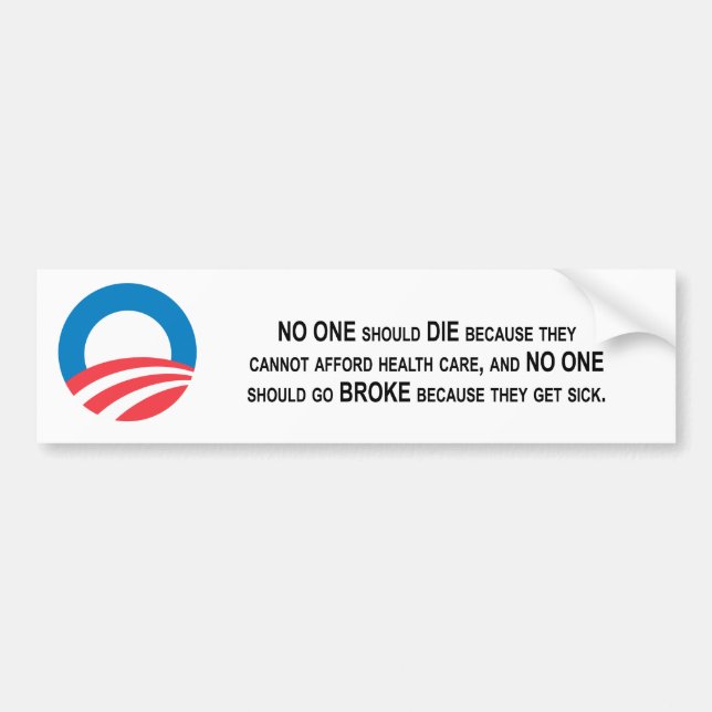 No one should go broke because they get sick bumper sticker (Front)