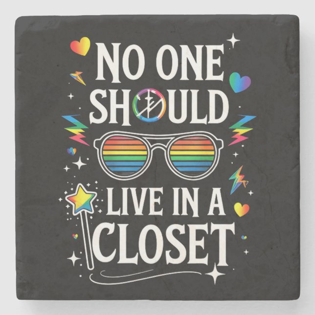 No One Should Live In A Closet LGBTQ Gay Lesbian Stone Coaster (Front)