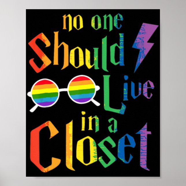 No One Should Live In A Closet LGBTQ Gay Pride Pro Poster (Front)