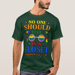 No One Should Live In Closet Gay LGBTQ Pride Month T-Shirt