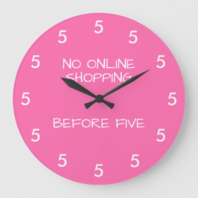 No Online Shopping Before Five Pink Funny Large Clock (Front)