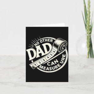 No Other Dad Can Measure Up Men Funny Fathers Day Card