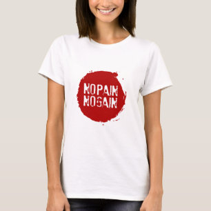 No Pain No Gain 03b T-Shirt