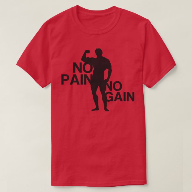 No pain no gain 1 T-Shirt (Design Front)