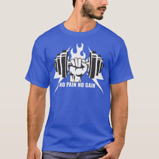 No Pain No Gain 3 T-Shirt