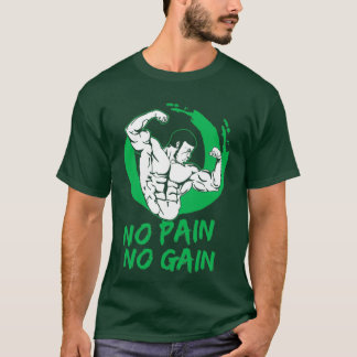 No pain no gain  (4) T-Shirt