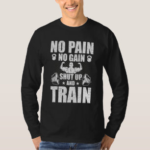 No Pain No Gain Bodybuilding Weightlifting Workout T-Shirt