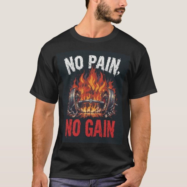 No Pain No Gain Fitness Motivational Design T-Shirt (Front)
