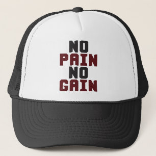 No Pain, No Gain - Gym Workout Motivational Trucker Hat