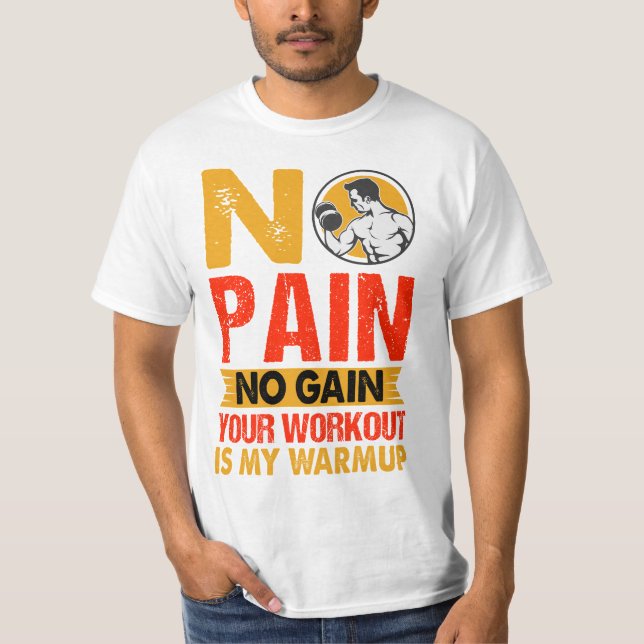 No Pain No Gain Gym Workout Quote Men T-Shirt (Front)