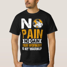 No Pain No Gain Gym Workout Quote Men T-Shirt