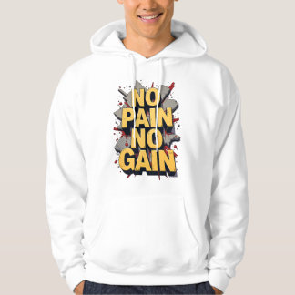 No Pain No Gain Hoodie